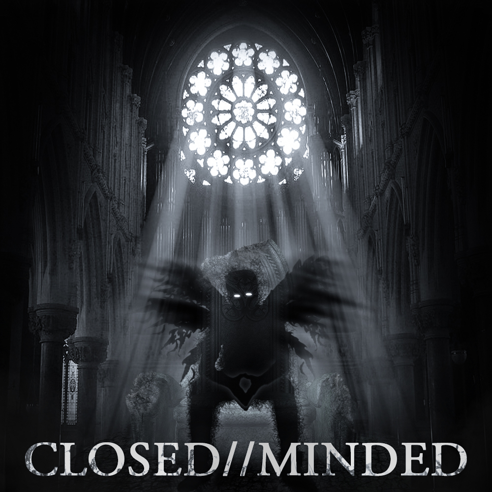 CLOSED//MINDED